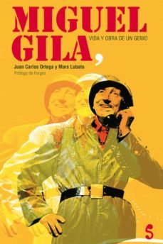 miguel gila vida y obra de un genio-9788493943325