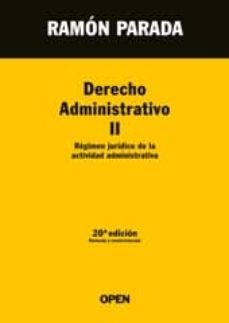 derecho administrativo ii: regimen juricico de la actividad admin istrativa (20ª ed. revisada y reestructurada)-ramon parada-9788494169625
