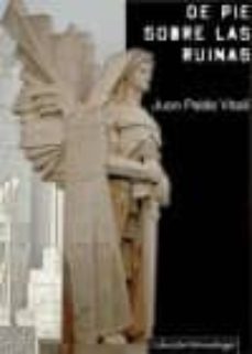 de pie sobre las ruinas-juan pablo vitali-9788494192425