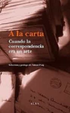 a la carta: cuando la corresponencia era un arte-valenti puig-9788494226625