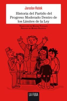 historia del partido del progreso moderado-jaroslav hasek-9788494309625