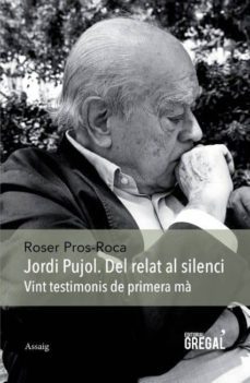 jordi pujol. del relat al silenci-roser pros roca-9788494389825