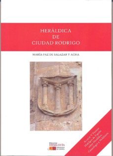 heraldica de ciudad rodrigo-mª pilar de salazar y acha-9788494405525