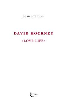 david hockney: love life-jean fremon-9788494696725