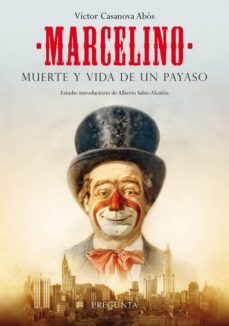 marcelino. muerte y vida de un payaso-victor casanova abos-9788494766725