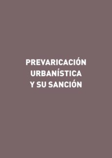 prevaricacion urbanistica y su sancion (ebook)-gorgonio martinez atienza-9788494794025