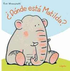 ¿dónde está matilda?-eva muszynski-9788494818325
