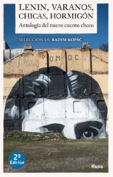 lenin, varanos, chicas, hormigon:antologia del nuevo cuento checo-radim kopac-9788494839825