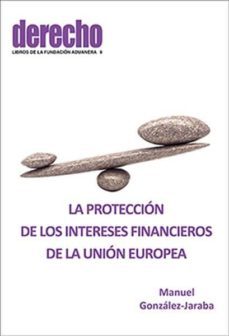 la proteccion de los intereses financieros de la union europea-manuel gonzalez jaraba-9788494907425