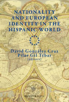 nationality and european identity in the hispanic world-david gonzalez cruz-9788494991325