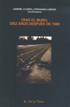 tras el muro,diez años después de 1989 : balance de una decada de trasformaciones en los paises del centro y este de europa-9788495224125