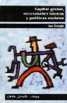 capital global, necesidades basicas y politicas sociales-ian gough-9788495294425