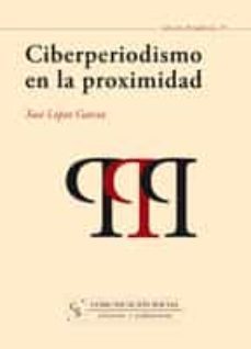 ciberperiodismo en la proximidad (ebook)-xose lopez garcia-9788496082625