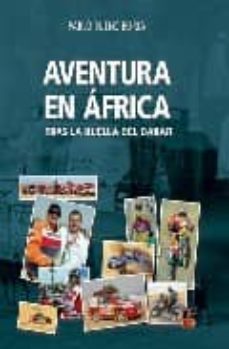 aventura en africa: tras la huella del dakar-9788496437425