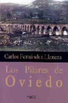 los pilares de oviedo-carlos fernandez llaneza-9788496491625