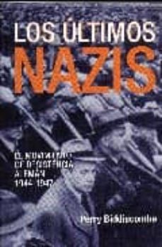 los ultimos nazis-perry biddiscombe-9788496829725