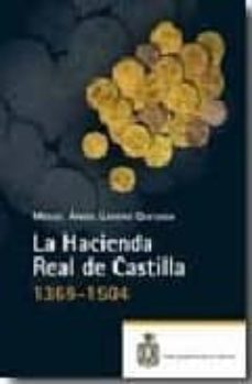 la hacienda real de castilla (1369-1504)-miguel angel ladero quesada-9788496849525