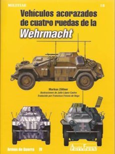 vehiculos acorazados de cuatro ruedas de la wehrmacht-markus zollner-9788496935525
