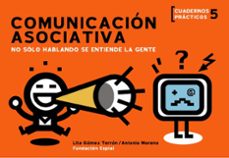 comunicacion asociativa: no solo hablando se entiende la gente-9788497261425