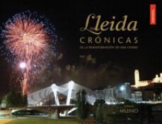 lleida. cronicas de la transformacion de una ciudad-9788497435925
