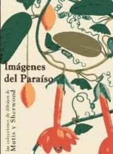 imagenes del paraiso: las colecciones de dibujos de mutis y sherw ood-9788497441025
