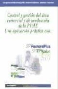 control y gestion del area comercial y de produccion de la pyme, una aplicacion practica con: sp facturaplus sp tpvplus elite 20  03-jose ignacio gonzalez gomez-9788497450225