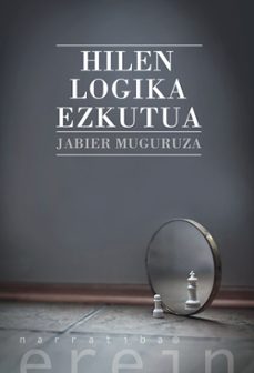 hilen logika ezkutua-jabier muguruza-9788497469425
