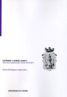 catedra jorge juan. ciclo de conferencias: curso 2010-2011-jose ignacio carro otero-9788497495325