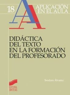 didactica del texto en la formacion del profesorado (ebook)-teodoro alvarez angulo-9788497568425