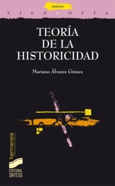 teoria de la historicidad (ebook)-mariano alvarez gomez-9788497569125
