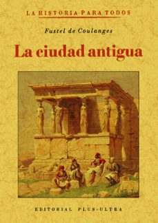la ciudad antigua (ed. facsimil)-fustel de coulanges-9788497613125