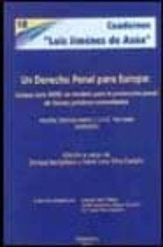 un derecho penal para europa: corpus juris 2000. un modelo para l a proteccion penal de bienes juridicos comunitarios-9788497723725