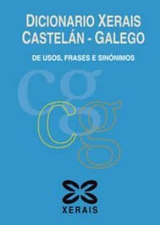 dicionario xerais de usos, frases e sinonimos castelan - galego-9788497826525