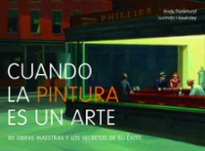 cuando la pintura es un arte-andy pankhurst-lucinda hawksley-9788497858625