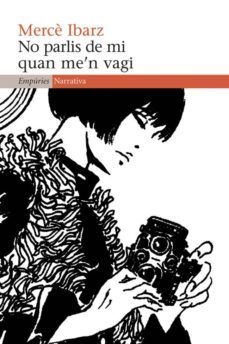 no parlis de mi quan me´n vagi (ebook)-merce ibarz-9788497878425