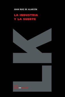 la industria y la suerte-juan ruiz de alarcon y mendoza-9788498163025