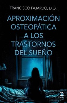aproximacion osteopatica a los trastornos del sueño-francisco fajardo-9788498276725