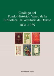 catalogo del fondo historico vasco de la biblioteca universitaria de deusto (ebook)-9788498308525