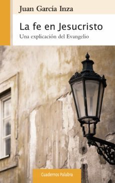 la fe en jesucristo-juan garcia inza-9788498407525