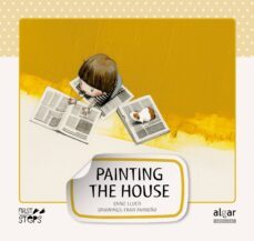 painting the house (first steps 4)-enric lluch-9788498453225