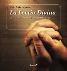 la lectio divina : un itinerari antic amb possibilitats noves-rocio garcia garcimartin-9788498464825