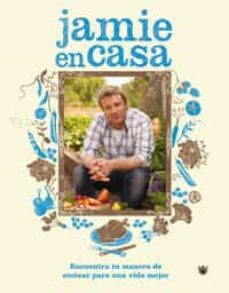 jamie en casa: encuentra tu manera de cocinar para una vida mejor-9788498673425