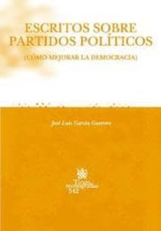 escritos sobre partidos politicos-jose luis garcia guerrero-9788498760125