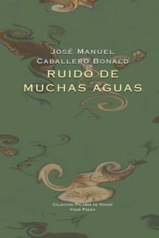 ruido de muchas aguas-jose manuel caballero bonald-9788498950625