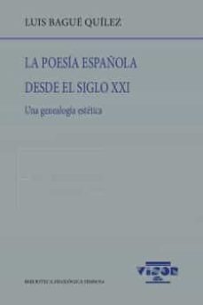 la poesia española desde el siglo xxi-luis bague quilez-9788498952025