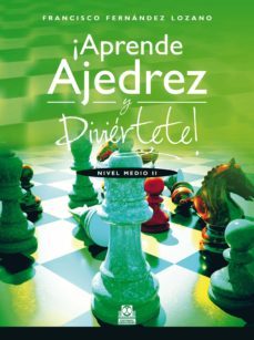 ¡aprende ajedrez y diviertete!. nivel medio ii (color) (ebook)-francis fernandez lozano-9788499105925