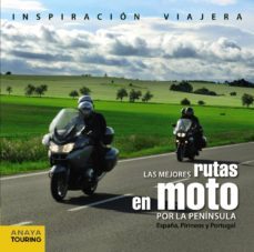 las mejores rutas en moto por la peninsula: españa, pirineos y po rtugal (inspiracion viajera)-9788499355825
