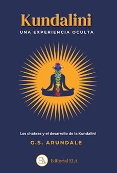 kundalini: una experiencia oculta-george sidney arundale-9788499502625