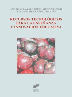 recursos tecnologicos para la enseñanza e innovacion educativa (ebook)-ana garcia valcarcel muñoz repiso-azucena hernandez martin-9788499588025