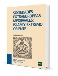 sociedades extraeuropeas medievales-paulina lopez pita-9788499610825